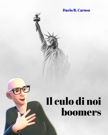 Il culo di noi boomers - Dario B. Caruso